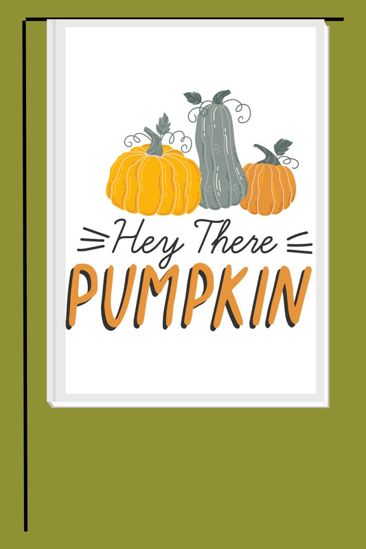 🎃🍂 Hey There, Pumpkin! 🍂🎃